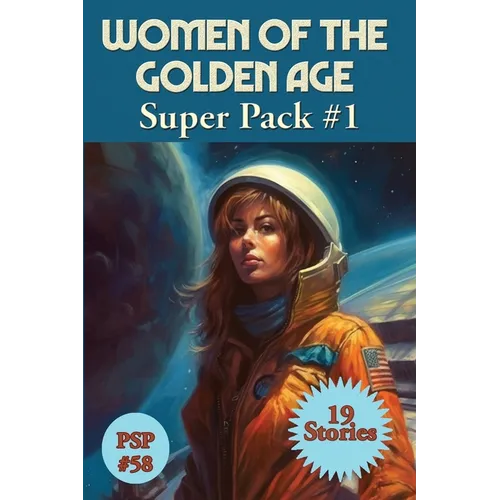 Women of the Golden Age Super Pack #1: A Positronic Book