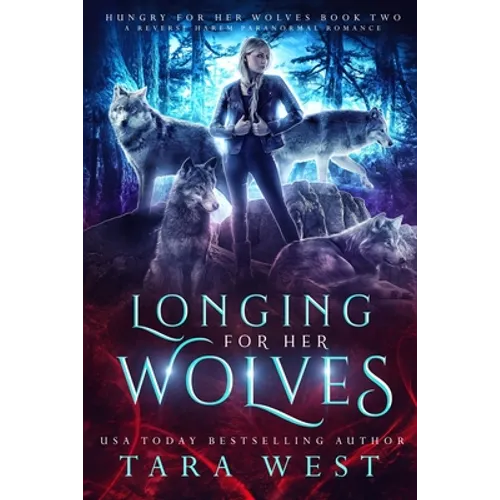 Longing for Her Wolves: A Reverse Harem Paranormal Romance
