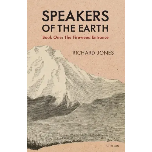 Speakers of the Earth Book One: The Fireweed Entrance