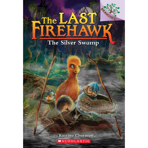 The Silver Swamp: A Branches Book (the Last Firehawk #8): Volume 8