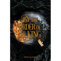 By the Order of the King
