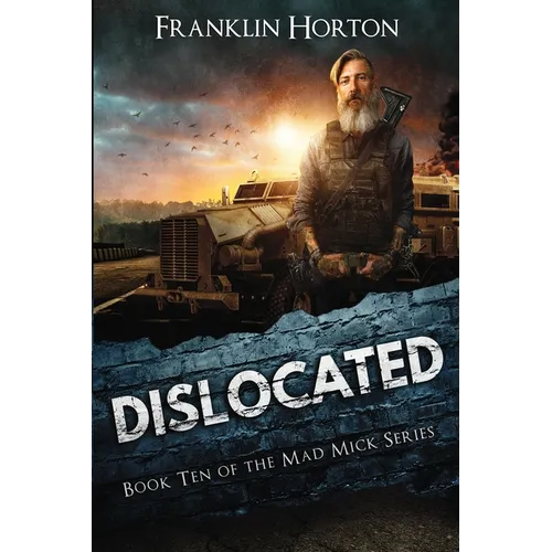 Dislocated: Book Ten in the Mad Mick Series
