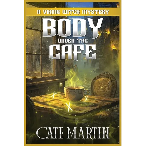 Body Under the Café: A Viking Witch Mystery