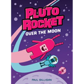 Pluto Rocket: Over the Moon (Pluto Rocket #4)