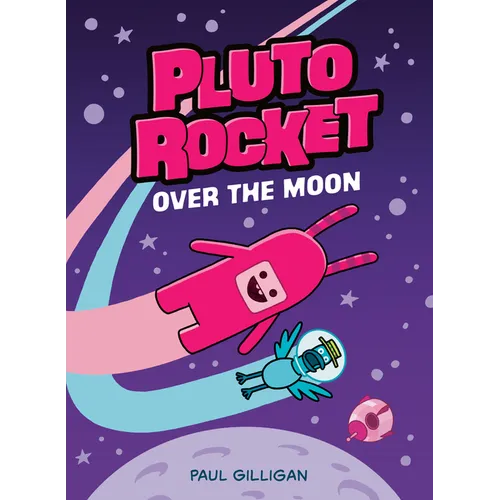 Pluto Rocket: Over the Moon (Pluto Rocket #4)