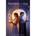 Thorns Of The Veil: Book One Of The Veilbound Saga