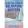 Glass and Gardens: Solarpunk Winters