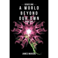 A World Beyond Our Own: Book Two
