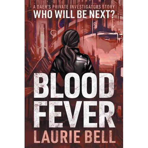 Blood Fever: A Daeh's Private Investigators Story