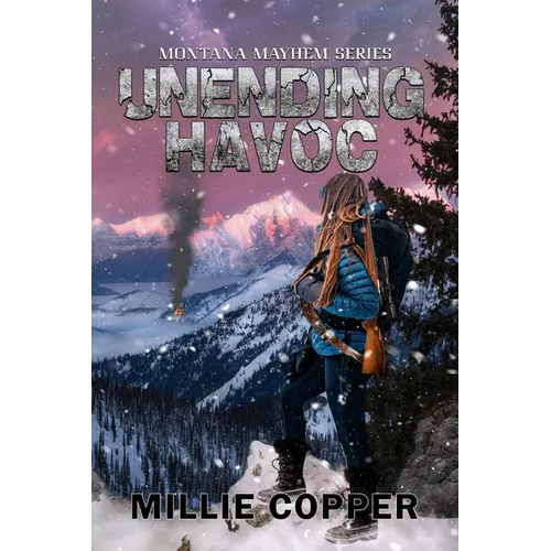 Unending Havoc: Montana Mayhem Book 1 America's New Apocalypse