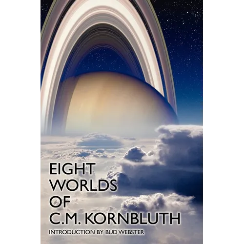 Eight Worlds of C.M. Kornbluth