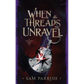 When the Threads Unravel: Anagovia Book Two