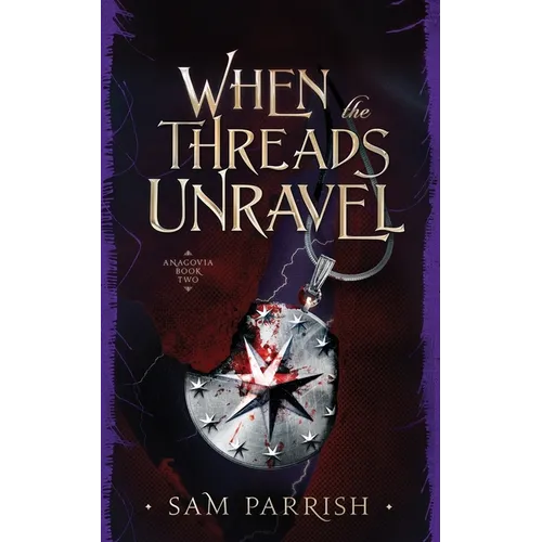 When the Threads Unravel: Anagovia Book Two