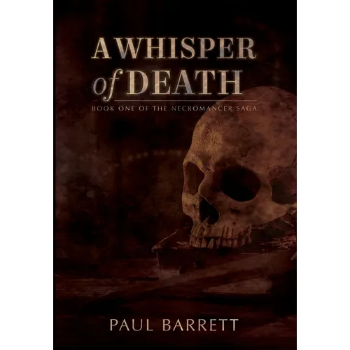 A Whisper of Death: The Necromancer Saga Book One