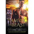 Taming the Beast: A Billionaire Werewolf Shifter Paranormal Romance