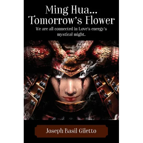 Ming Hua...Tomorrow's Flower: We are all connected in Love's energy's mystical might.