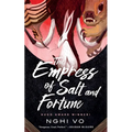 The Empress of Salt and Fortune