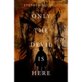 Only the Devil Is Here