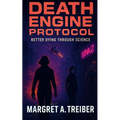 Death Engine Protocol: Better Dying Through Science