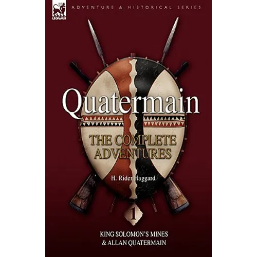 Quatermain: The Complete Adventures 1 King Solomon S Mines & Allan Quatermain