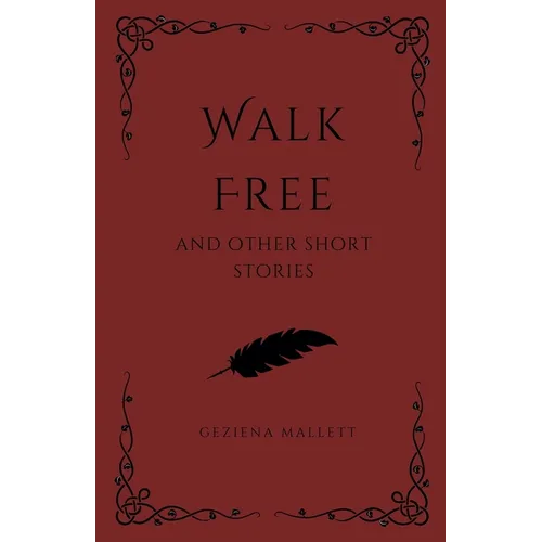 Walk Free and Other Short Stories
