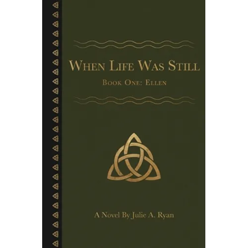 When Life Was Still: Book One: Ellen