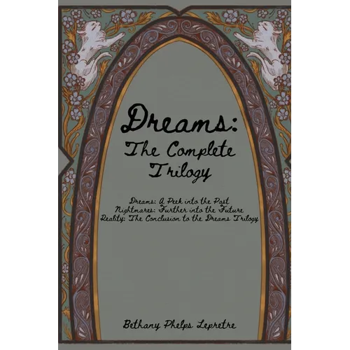 Dreams: The Complete Trilogy