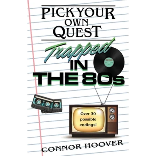 Pick Your Own Quest: Trapped in the 80s