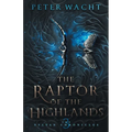 The Raptor of the Highlands: The Sylvan Chronicles, Book 3