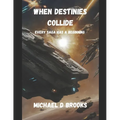 When Destinies Collide: Every Saga has a Beginning