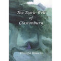 The Dark Well of Glastonbury