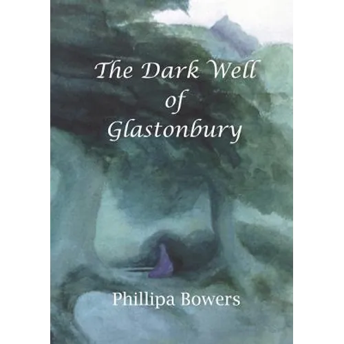 The Dark Well of Glastonbury