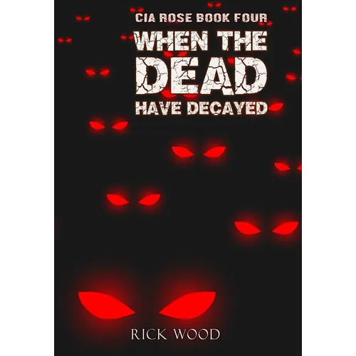 When the Dead Have Decayed