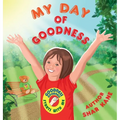 My Day of Goodness: This infectious rhyming read-aloud finds Goodness in ABSOLUTELY everything! A "secret crown of light" appears and grows throughout