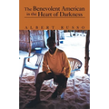 The Benevolent American in the Heart of Darkness