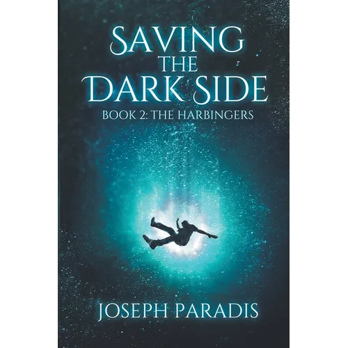 Saving The Dark Side Book 2: The Harbingers