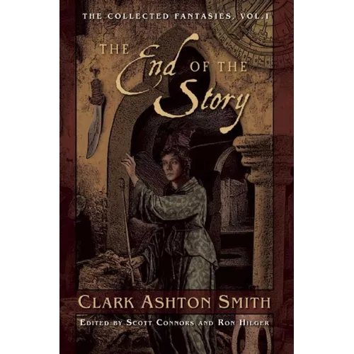 The End of the Story: The Collected Fantasies, Vol. 1