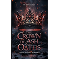 The Crown of Ash and Oaths: A Dark Romantasy of Magical Trials, Enemies to Lovers, and Shadow Magic