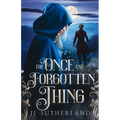 The Once and Forgotten Thing: An Arthurian Fantasy Adventure