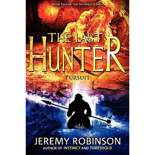 The Last Hunter - Pursuit (Book 2 of the Antarktos Saga)