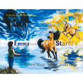 Emma and Starfire: A Story of the Star Horses