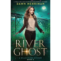 The River Ghost: A thrilling and haunting paranormal mystery