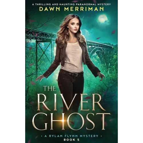The River Ghost: A thrilling and haunting paranormal mystery