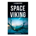 Space Viking: Terro-Human Future History: Terro-Human Future History Novel