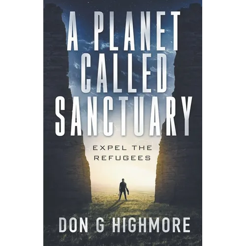 A Planet Called Sanctuary: Expel The Refugees