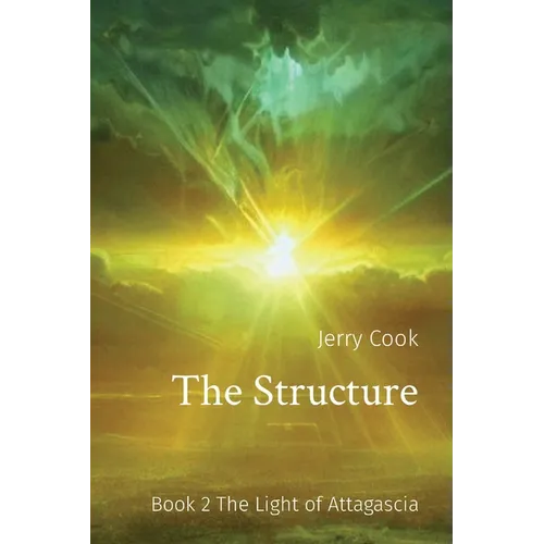 The Structure: Book 2 The Light of Attagascia