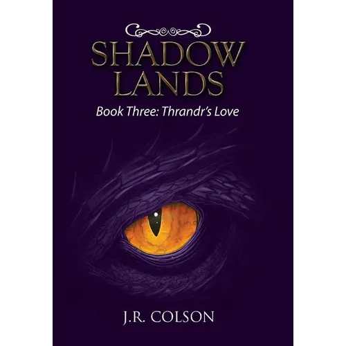 Shadow Lands: Book Three: Thrandr's Love