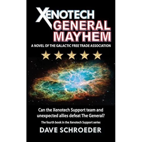 Xenotech General Mayhem: A Novel of the Galactic Free Trade Association