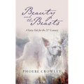 Beauty and the Beasts: A Fairy Tale for the 21st Century