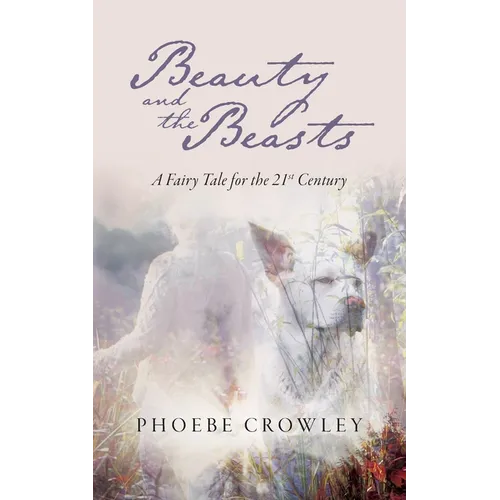 Beauty and the Beasts: A Fairy Tale for the 21st Century